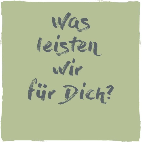 was leisten wir fuer dich